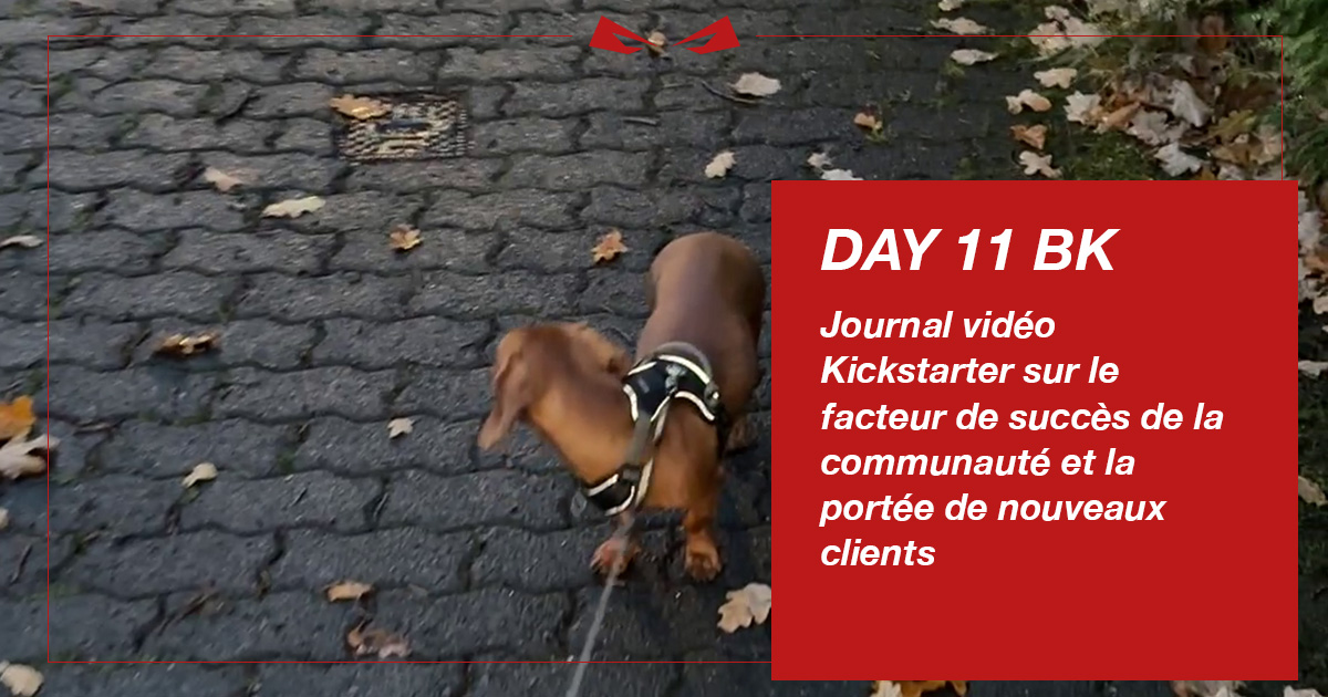 Agenda Kickstarter Jour 11 BK - Facteur de réussite Kickstarter